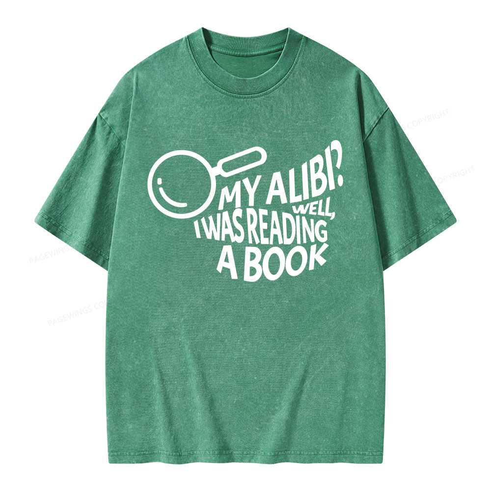 Pagewings My Alibi? Well, I Was Reading A Book Unisex Washed T-shirt