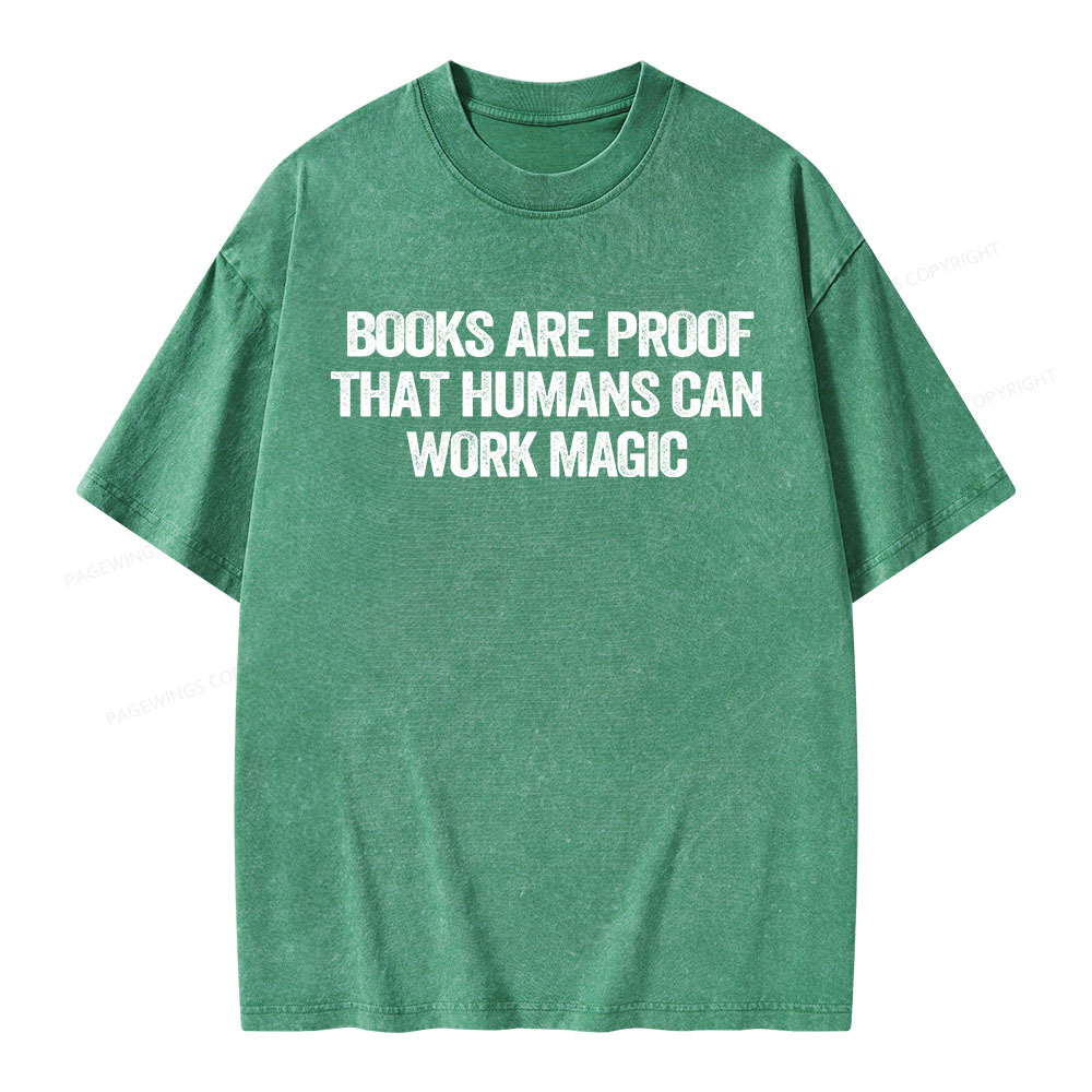 Pagewings Books Are Proof That Humans Can Work Magic Unisex Washed T-shirt
