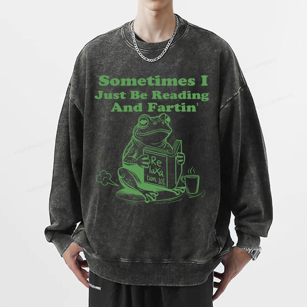 Pagewings Sometimes I Just Be Reading and Fartin Unisex Washed Sweatshirt