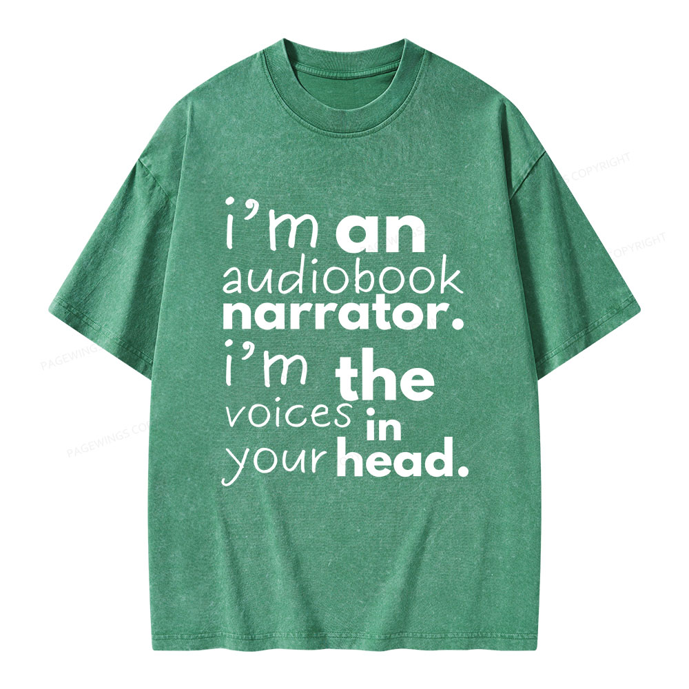 Pagewings I'm An Audiobook Narrator. I'm The Voices In Your Head Unisex Washed T-shirt