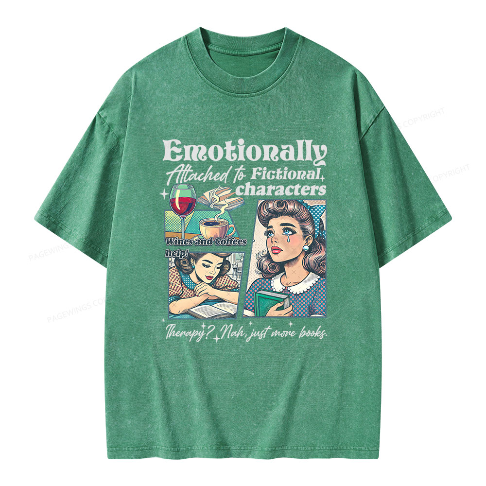 Pagewings Emotionally Attached to Fictional Character Unisex Washed T-shirt