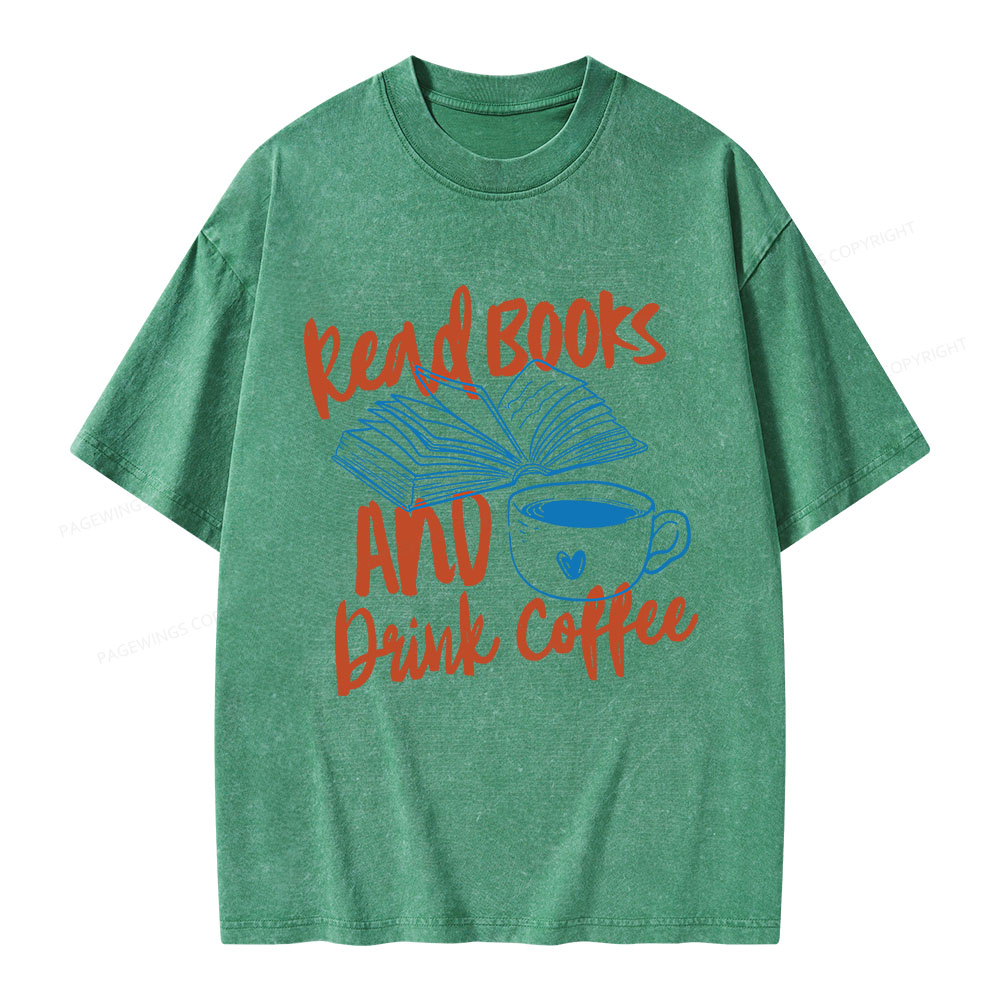 Pagewings Read Books And Drink Coffee Bookish Unisex Washed T-shirt
