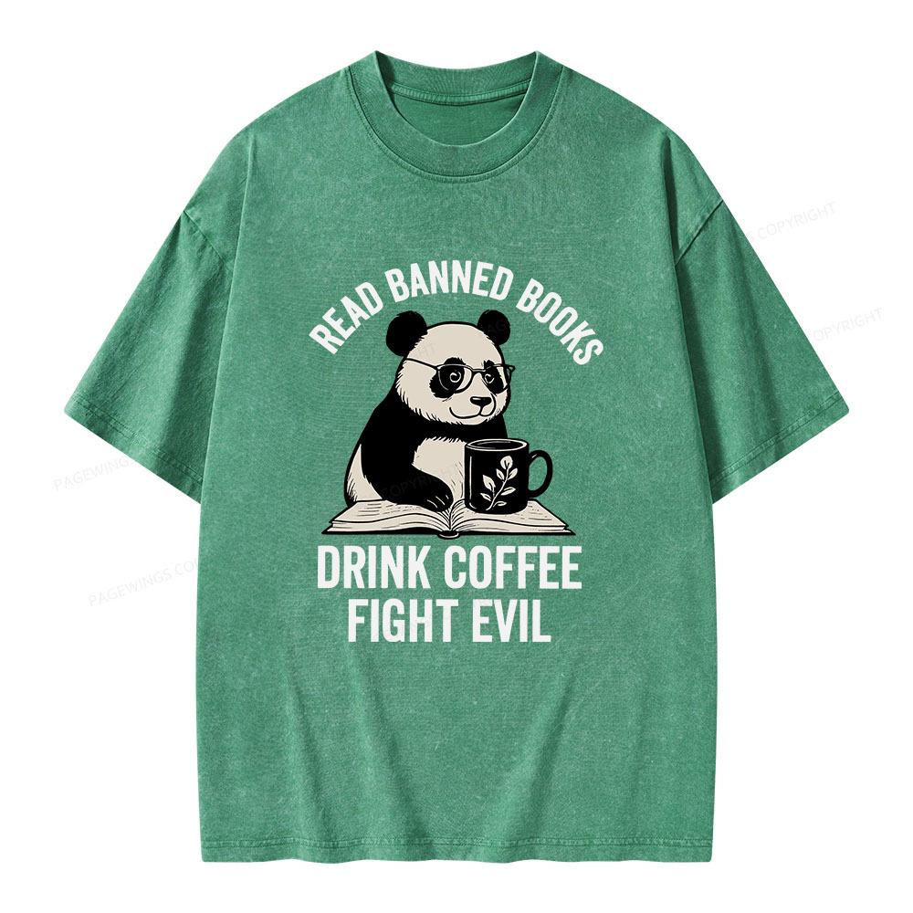 Pagewings Read Banned Books Drink Coffee Fight Evil Unisex Washed T-shirt
