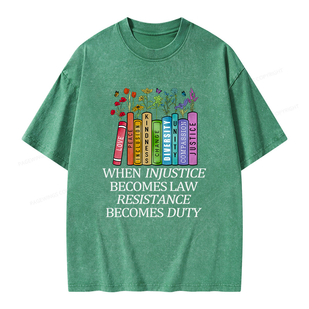Pagewings When Injustice Becomes Law Resistance Becomes Duty Unisex Washed T-shirt