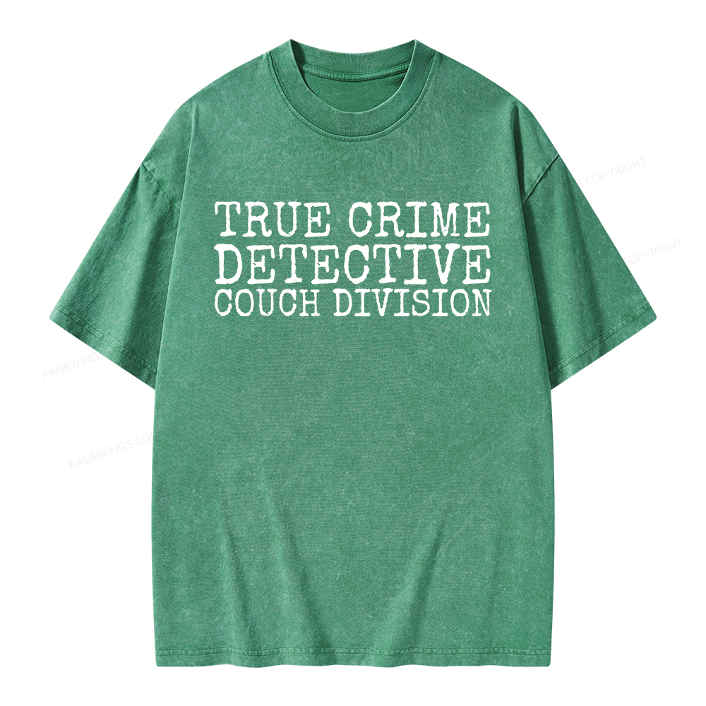 Pagewings True CrIme Detective Couch Division Unisex Washed T-shirt