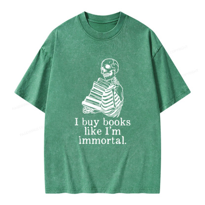 Pagewings I Buy Books Like I'm Immortal Unisex Washed T-shirt
