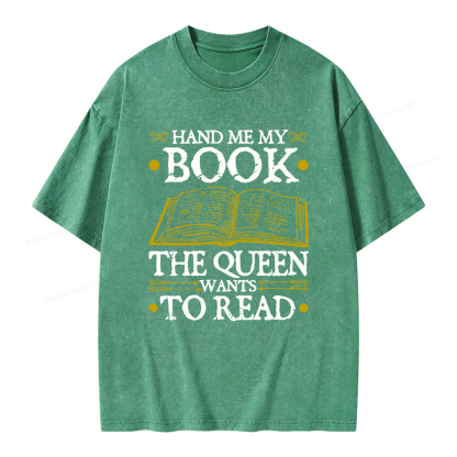 Pagewings Hand Me My Book, The Queen Wants To Read Unisex Washed T-shirt