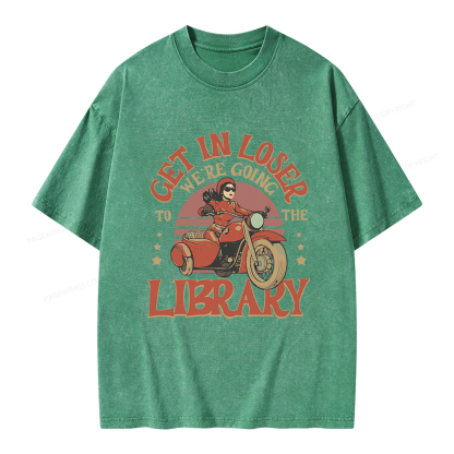 Pagewings Get in Loser We’re Going to the Library Unisex Washed T-shirt