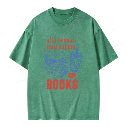 Pagewings All I Need Is Iced Coffee And Books Unisex Washed T-shirt