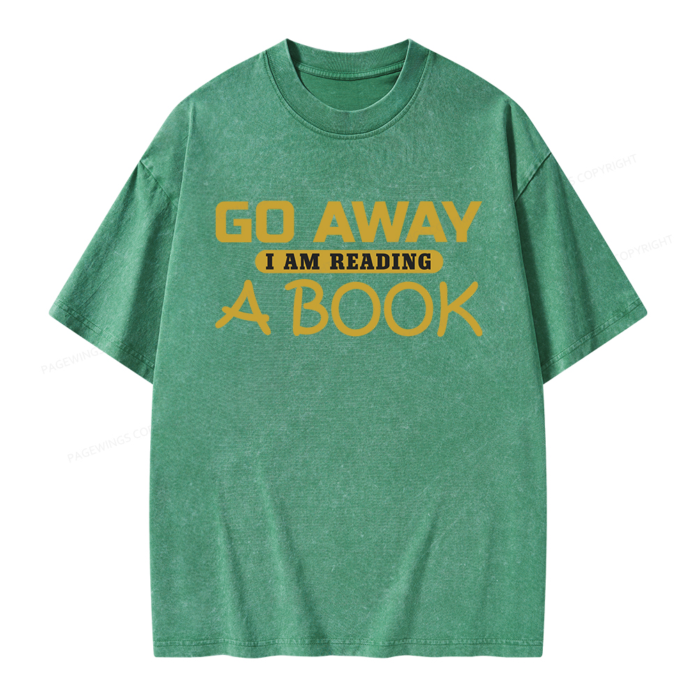 Pagewings Go Away I Am Reading A Book Unisex Washed T-shirt