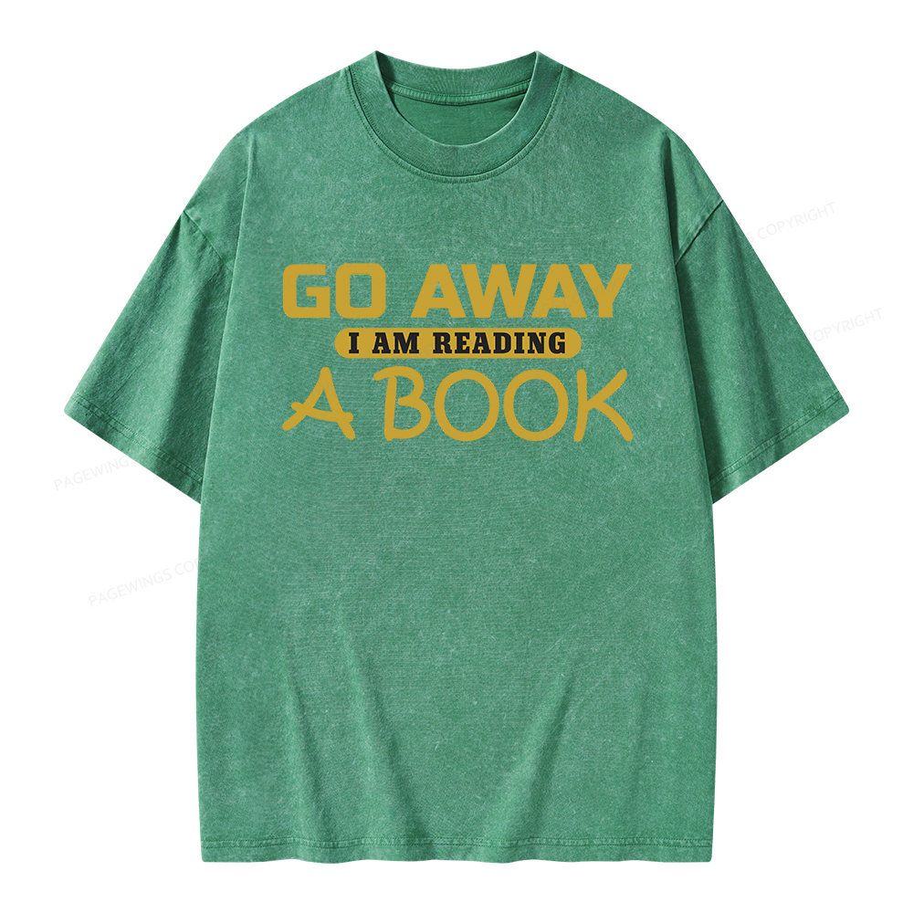 Pagewings Go Away I Am Reading A Book Unisex Washed T-shirt