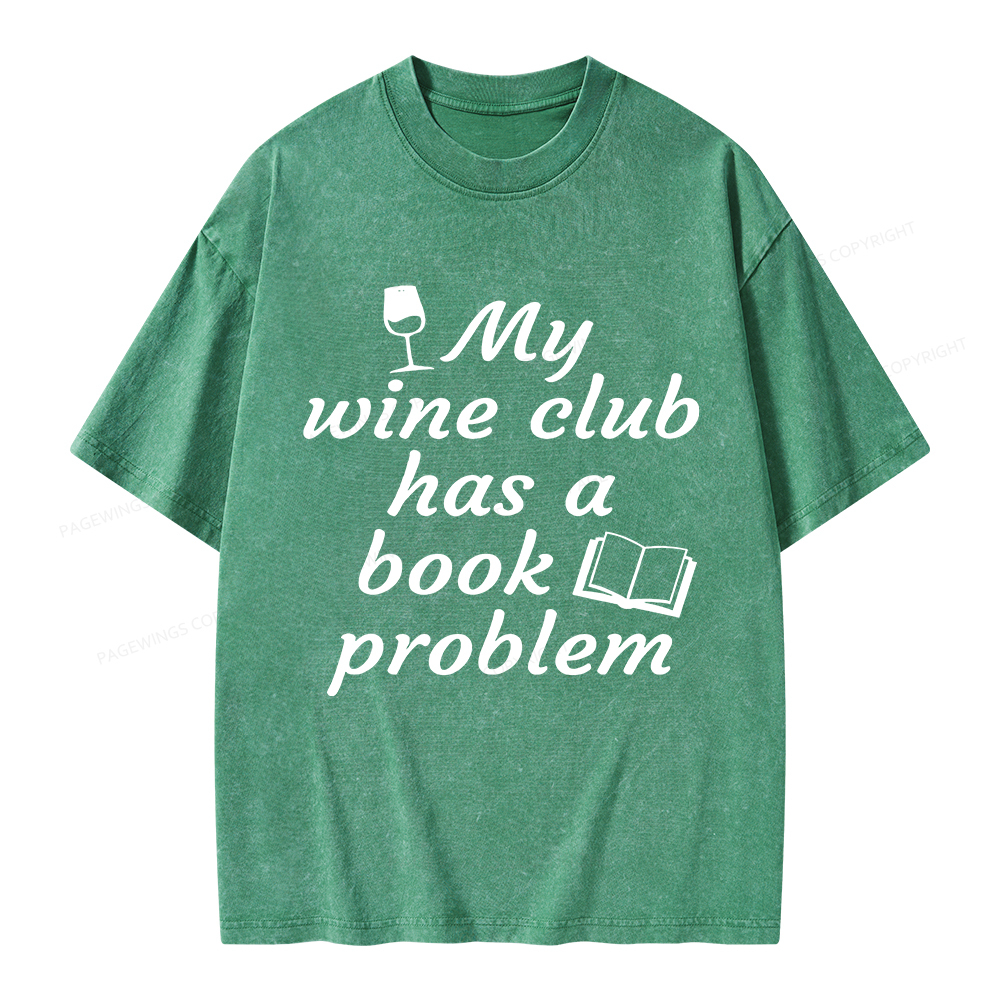 Pagewings Book Club My Wine Club Has A Book Problem Unisex Washed T-shirt