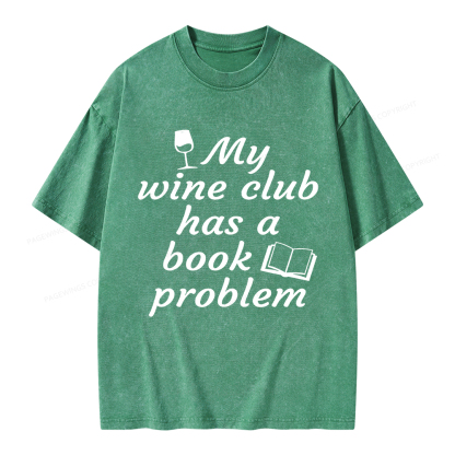 Pagewings Book Club My Wine Club Has A Book Problem Unisex Washed T-shirt