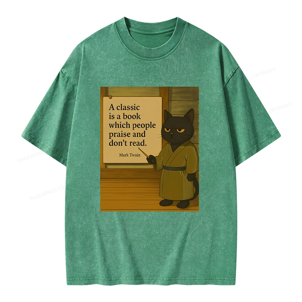 Pagewings A Classic Is A Book Which People Praise And Don't Read Unisex Washed T-shirt