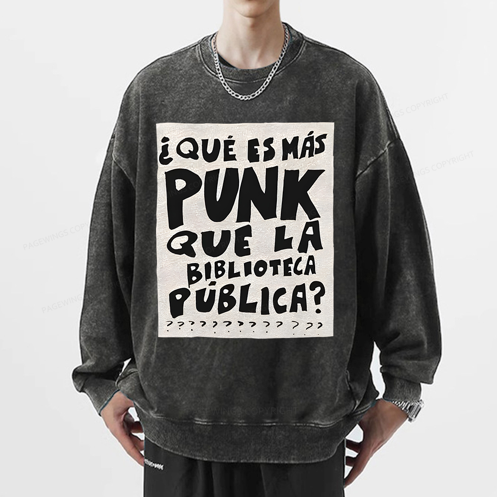 Pagewings What's More Punk Than The Public Library Unisex Washed Sweatshirt