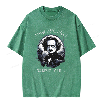 Pagewings I Have Absolutely No Desire To Fit In. Unisex Washed T-shirt