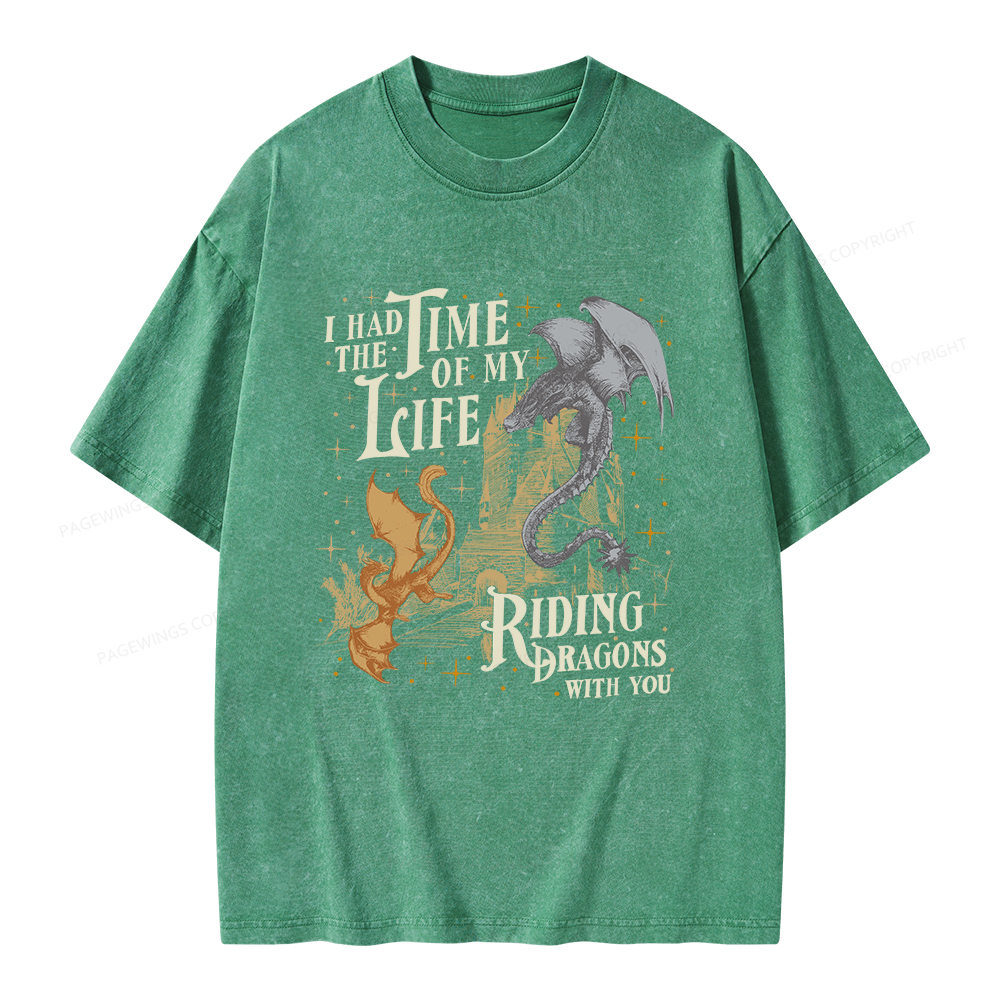 Pagewings I Had The Time Of My Life Riding Dragons With You Unisex Washed T-shirt