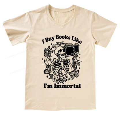 Pagewings I Buy Books Like I'm Immortal V-neck T-shirt