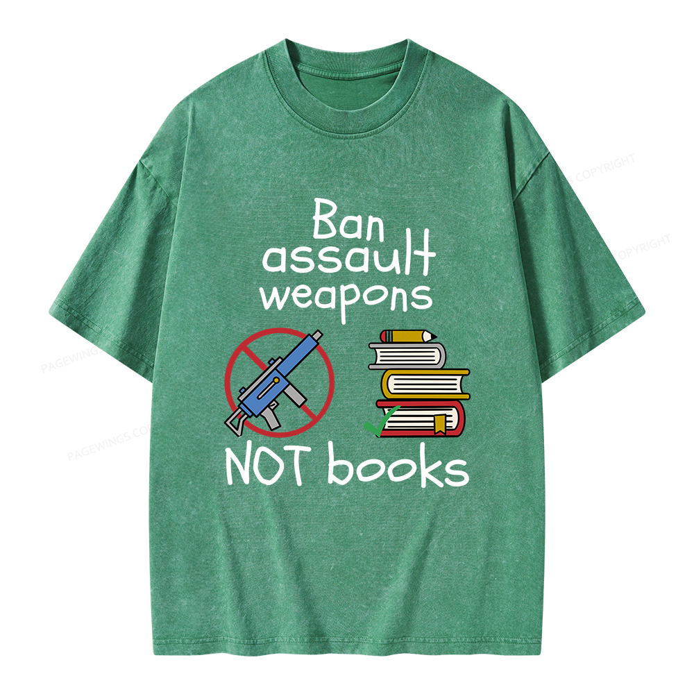 Pagewings Ban Assault Weapons Not Books Unisex Washed T-shirt