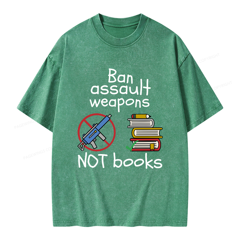 Pagewings Ban Assault Weapons Not Books Unisex Washed T-shirt