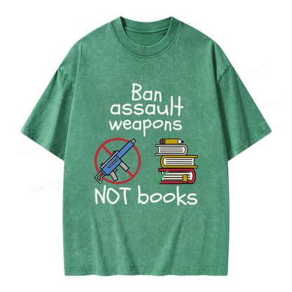 Pagewings Ban Assault Weapons Not Books Unisex Washed T-shirt
