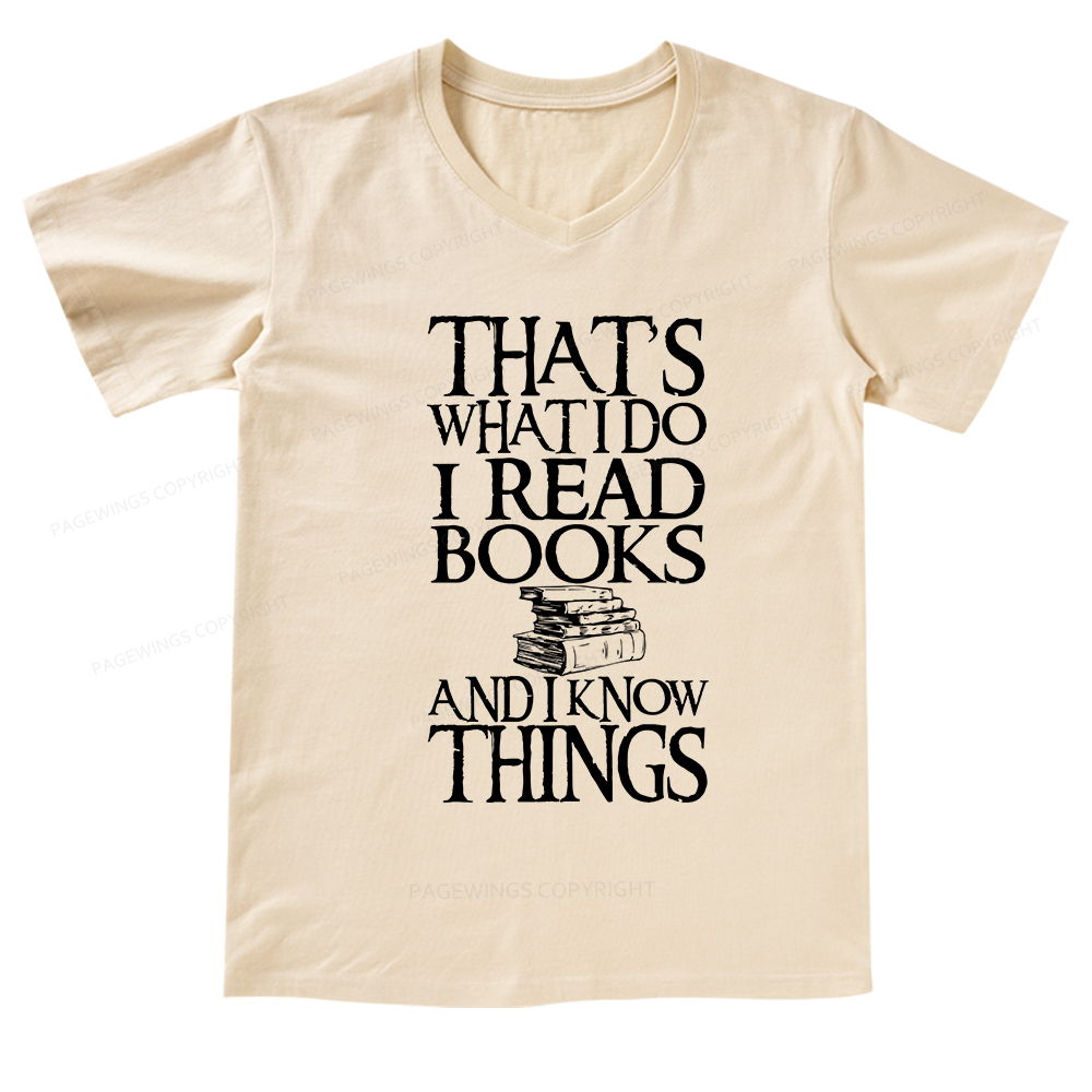 Pagewings That's What I Do I Read Books And I Know Things V-neck T-shirt