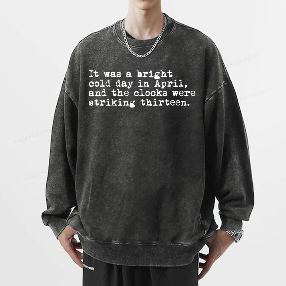 Pagewings Orwell It Was A Bright Cold Day In April Unisex Washed Sweatshirt