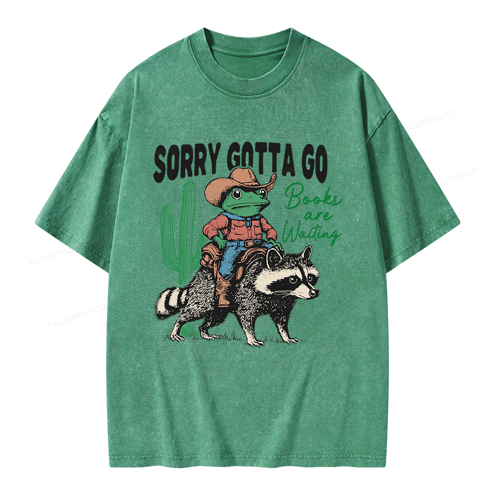 Pagewings Sorry Gotta Go Books Are Waiting Unisex Washed T-shirt