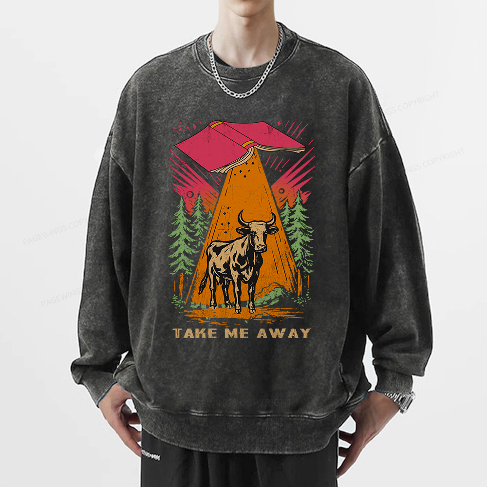 Pagewings Take Me Away Cow Unisex Washed Sweatshirt
