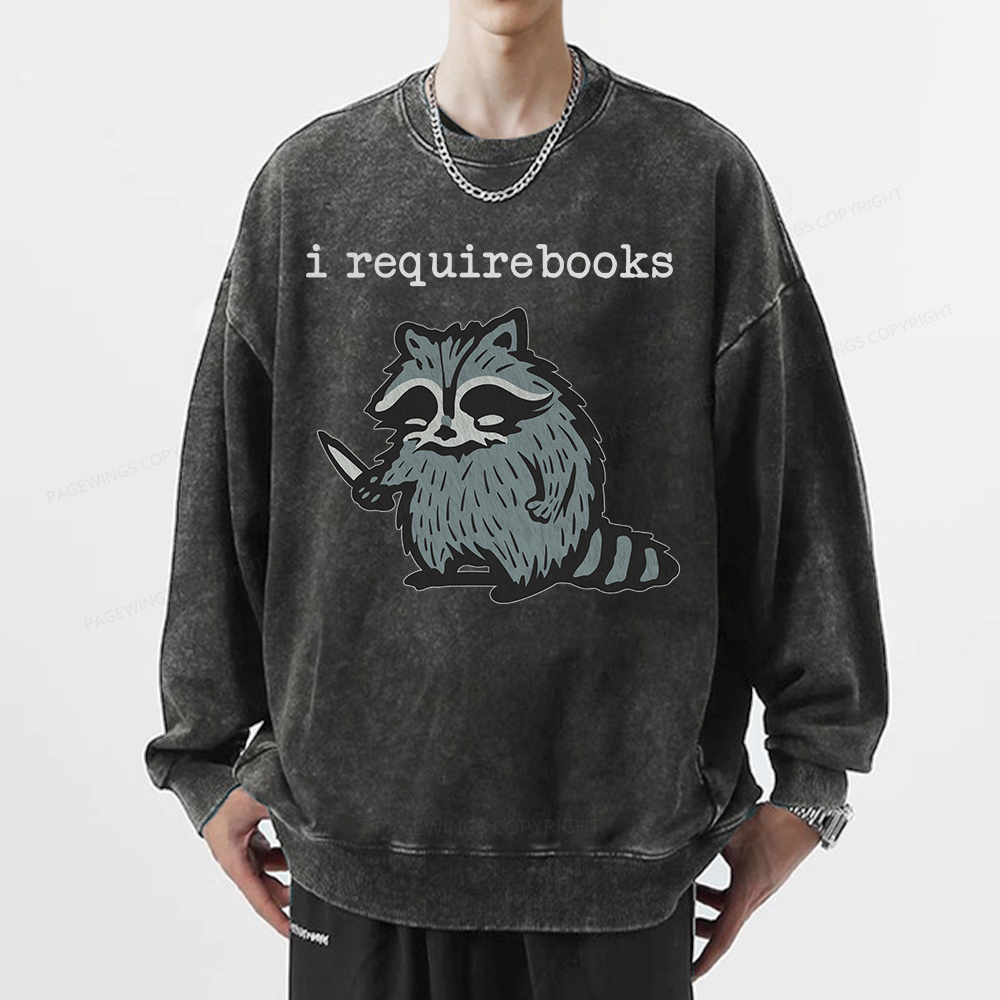 Pagewings I Require Books Unisex Washed Sweatshirt