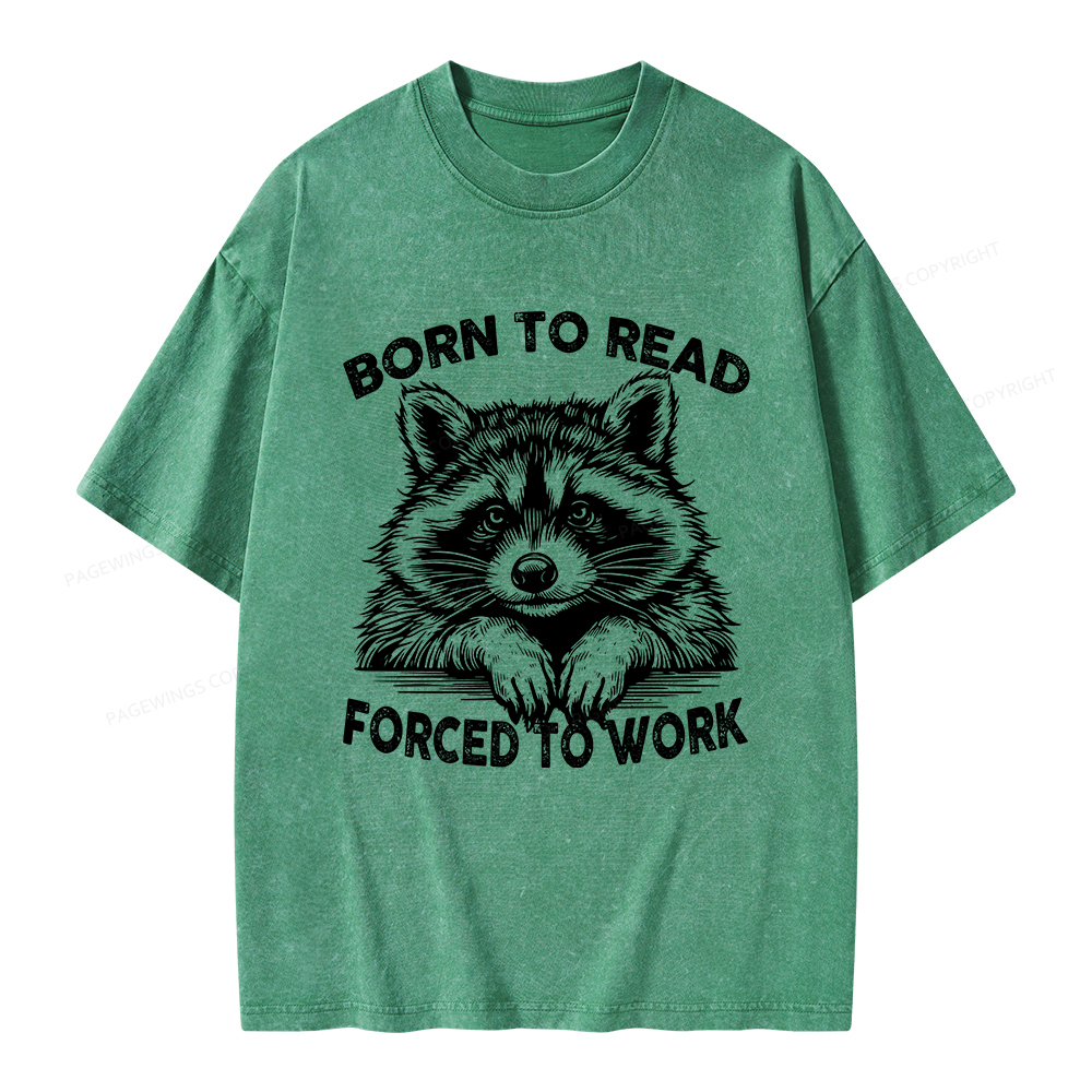 Pagewings Born To Read Forced To Work Unisex Washed T-shirt