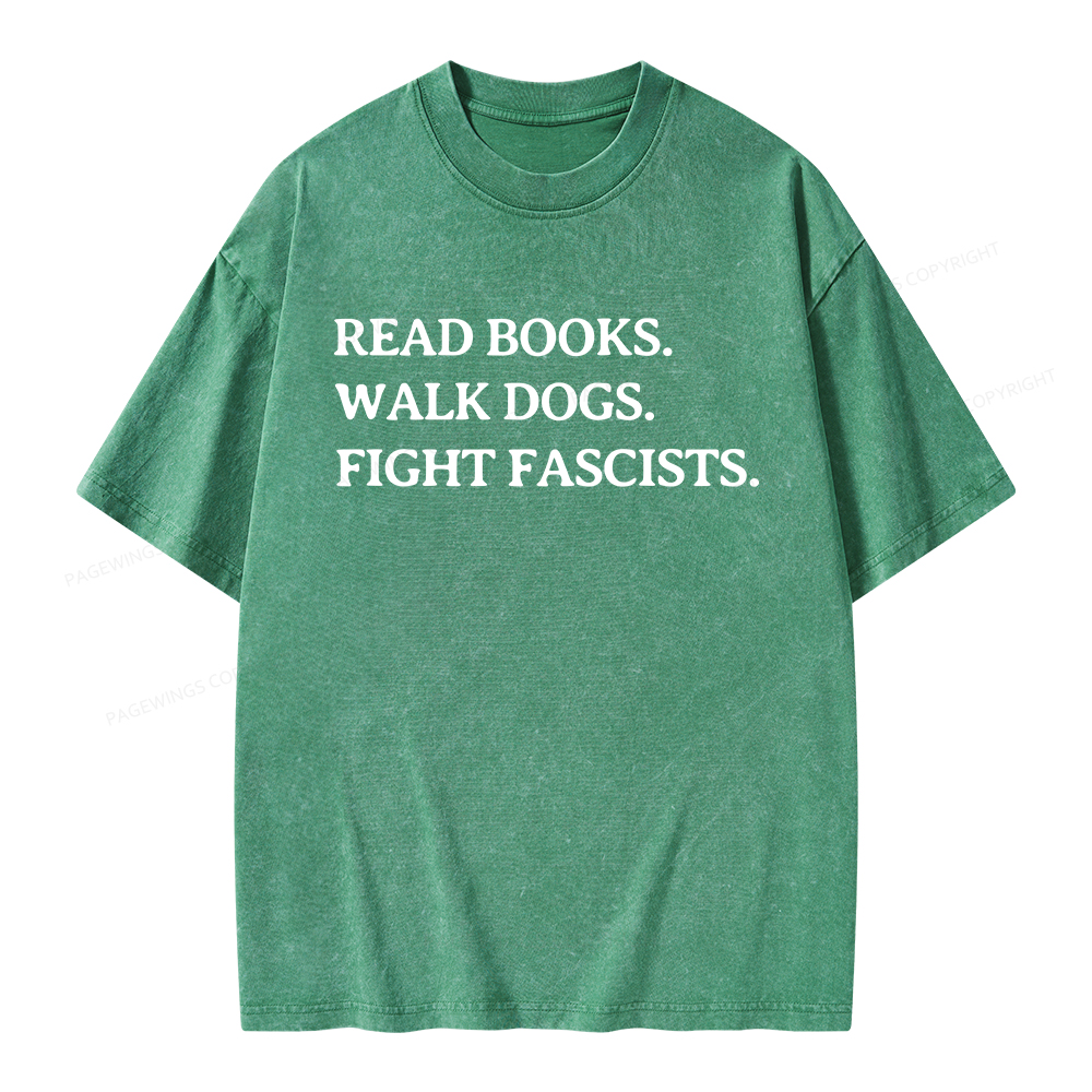 Pagewings Read Books Walk Dogs And Fight Unisex Washed T-shirt