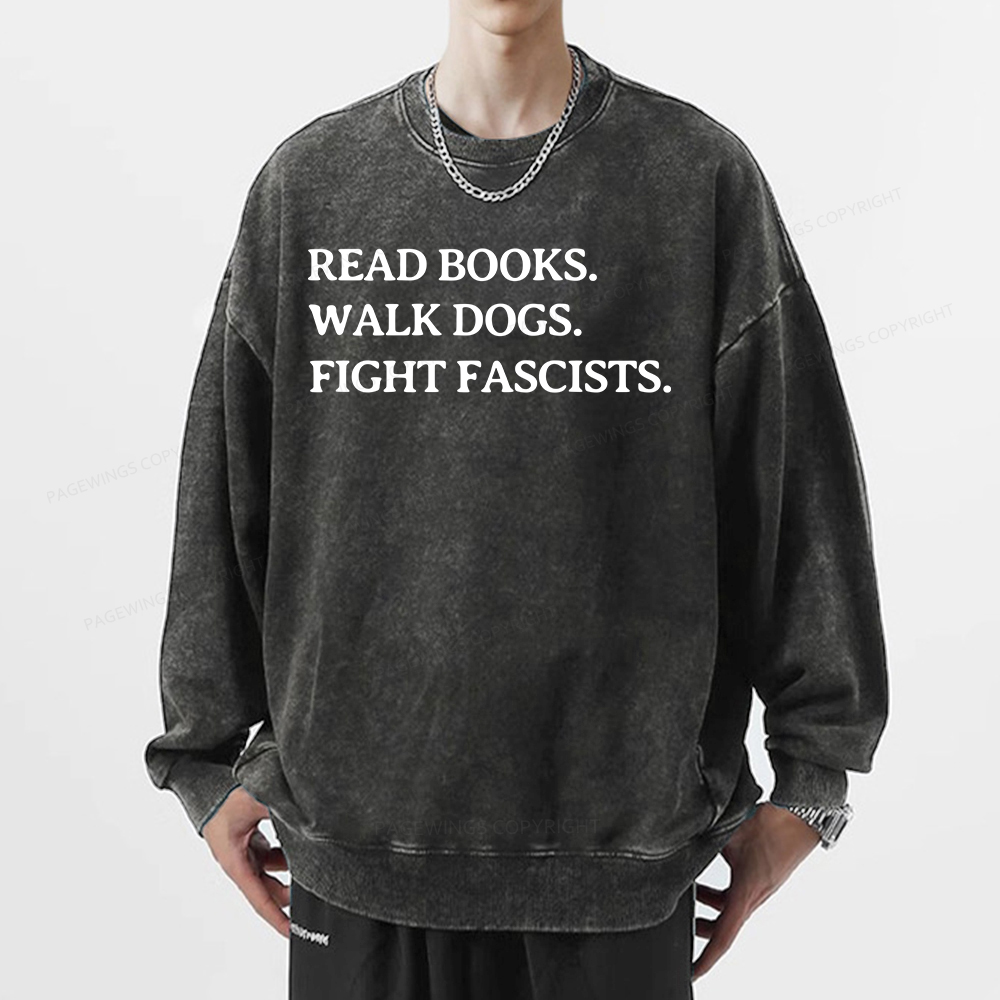 Pagewings Read Books Walk Dogs And Fight Unisex Washed Sweatshirt