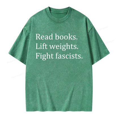 Pagewings Read Books Lift Weights Fight Fascists Unisex Washed T-shirt