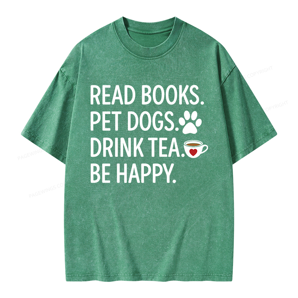 Pagewings Read Books Pet Dogs Drink Tea Be Happy Unisex Washed T-shirt