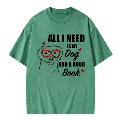 Pagewings All I Need Is My Dog And A Good Book Unisex Washed T-shirt