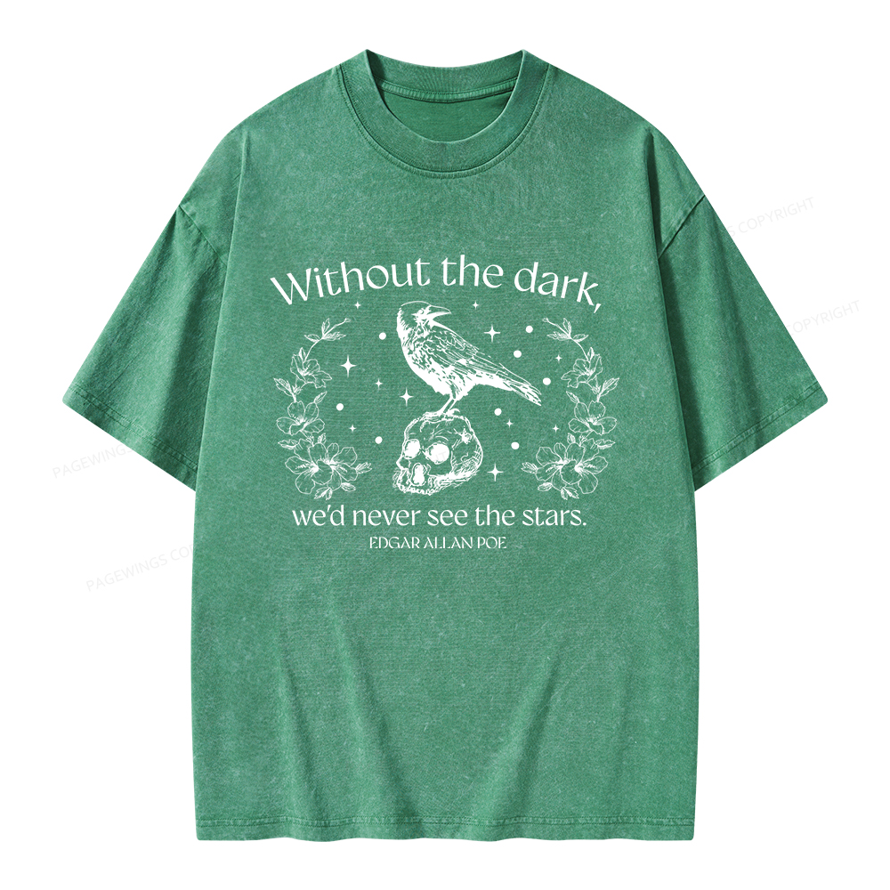 Pagewings Without The Dark We'd Never See The Stars Unisex Washed T-shirt