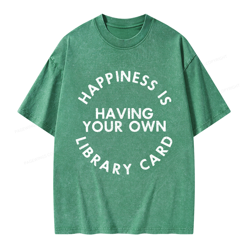 Pagewings Happiness Is Having Your Own Library Card Unisex Washed T-shirt