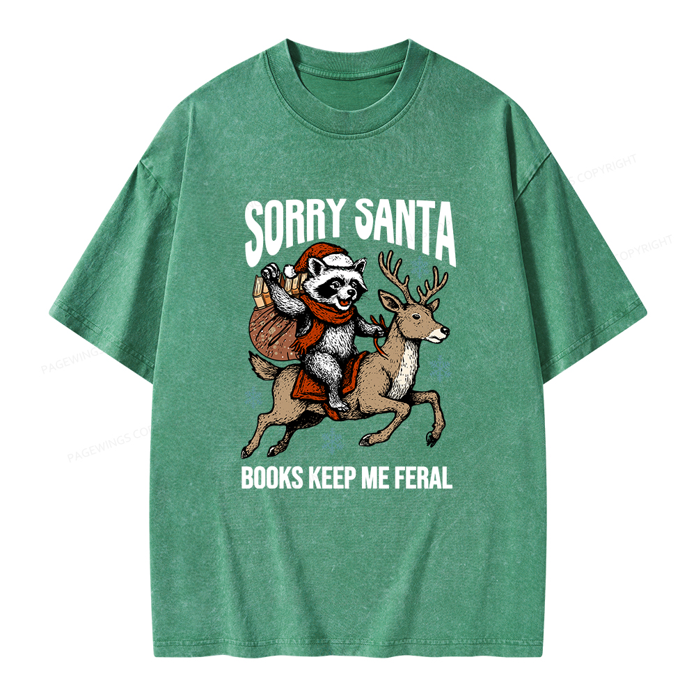 Pagewings Sorry Santa Books Keep Me Feral Unisex Washed T-shirt