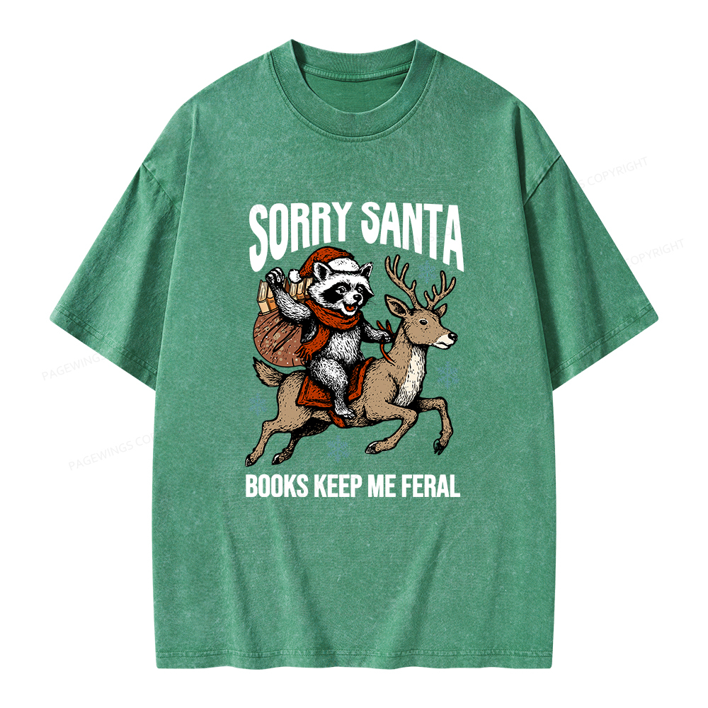 Pagewings Sorry Santa Books Keep Me Feral Unisex Washed T-shirt