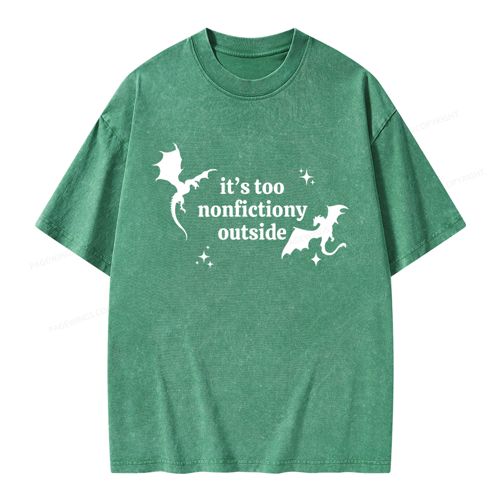Pagewings It’s Too Nonfictiony Outside Unisex Washed T-shirt