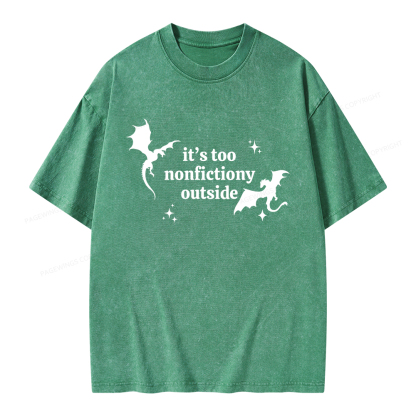 Pagewings It’s Too Nonfictiony Outside Unisex Washed T-shirt