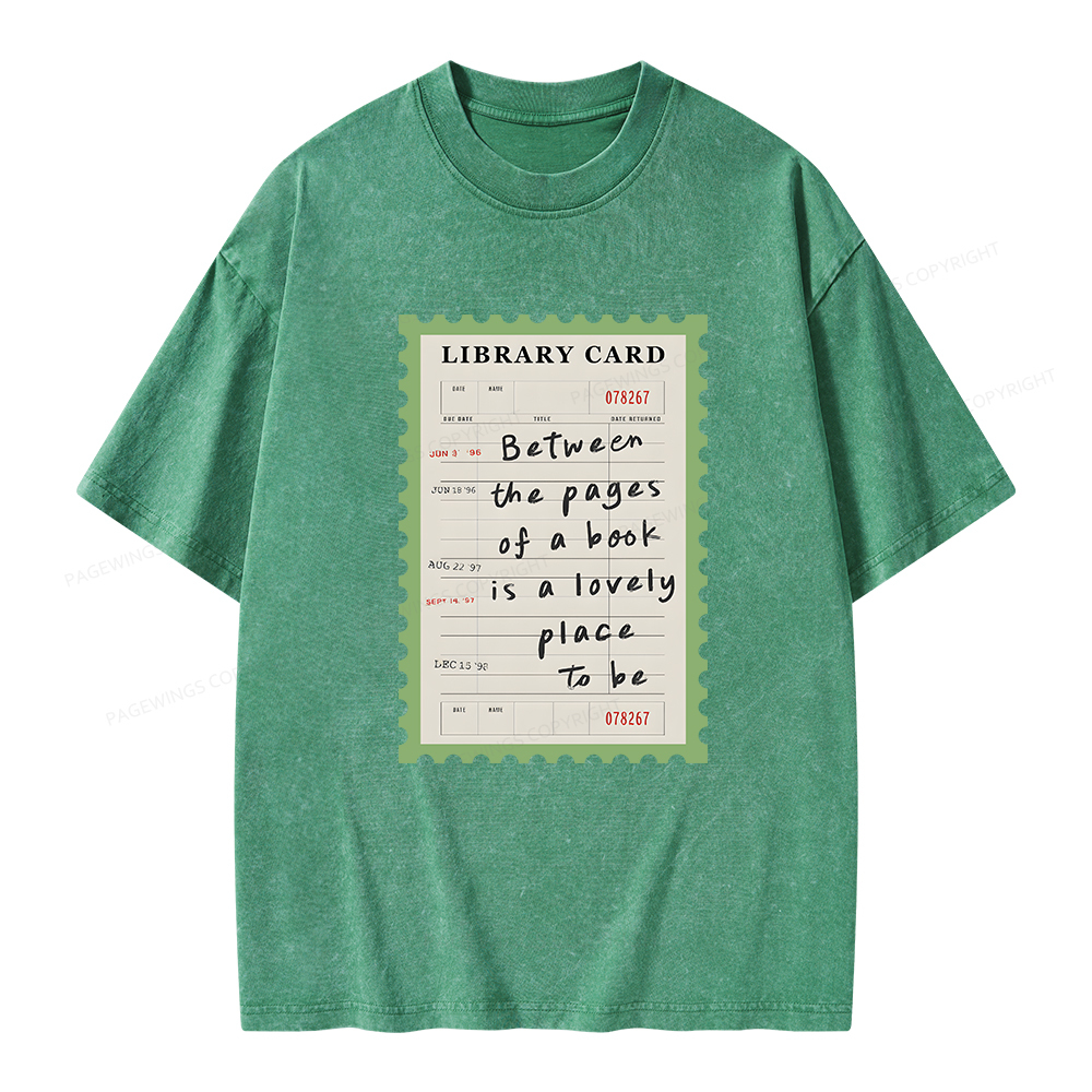 Pagewings Between The Pages Of A Book Is A Lovely Place To Be Unisex Washed T-shirt