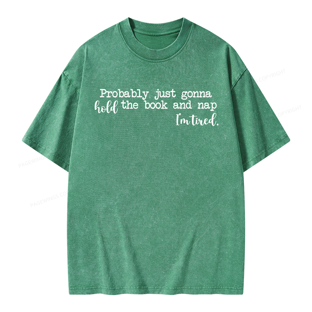 Pagewings Probably Just Gonna Hold The Book Unisex Washed T-shirt