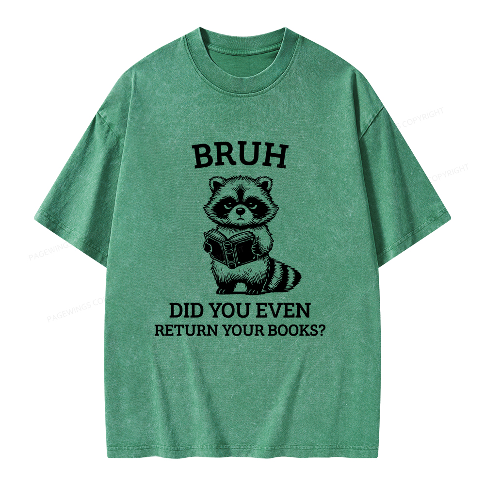 Pagewings Bruh Return Your Books Raccoon Unisex Washed T-shirt