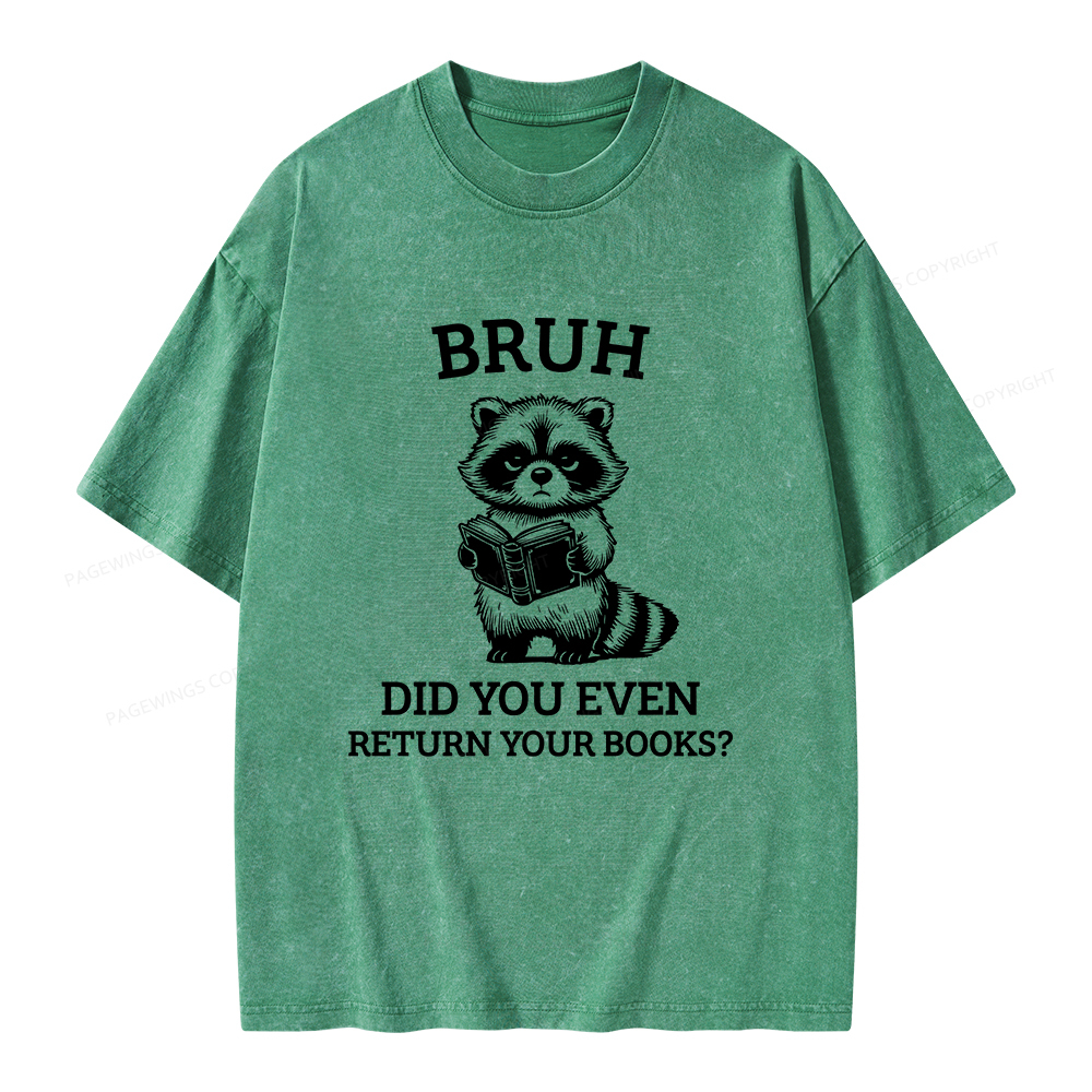 Pagewings Bruh Return Your Books Raccoon Unisex Washed T-shirt