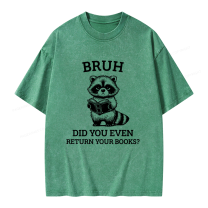 Pagewings Bruh Return Your Books Raccoon Unisex Washed T-shirt
