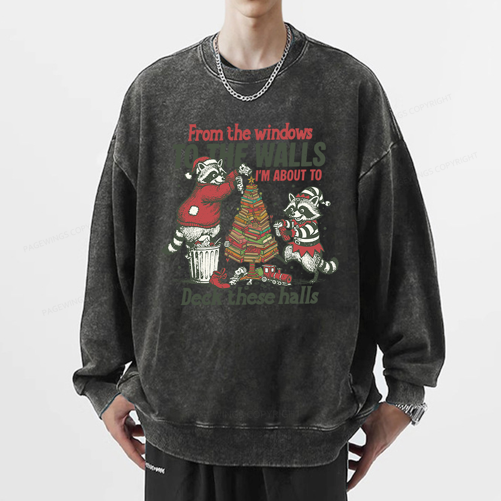 Pagewings I'm About To Deck These Halls Christmas Unisex Washed Sweatshirt