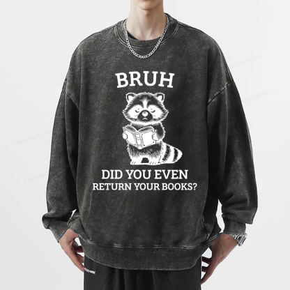 Pagewings Bruh Return Your Books Raccoon Unisex Washed Sweatshirt