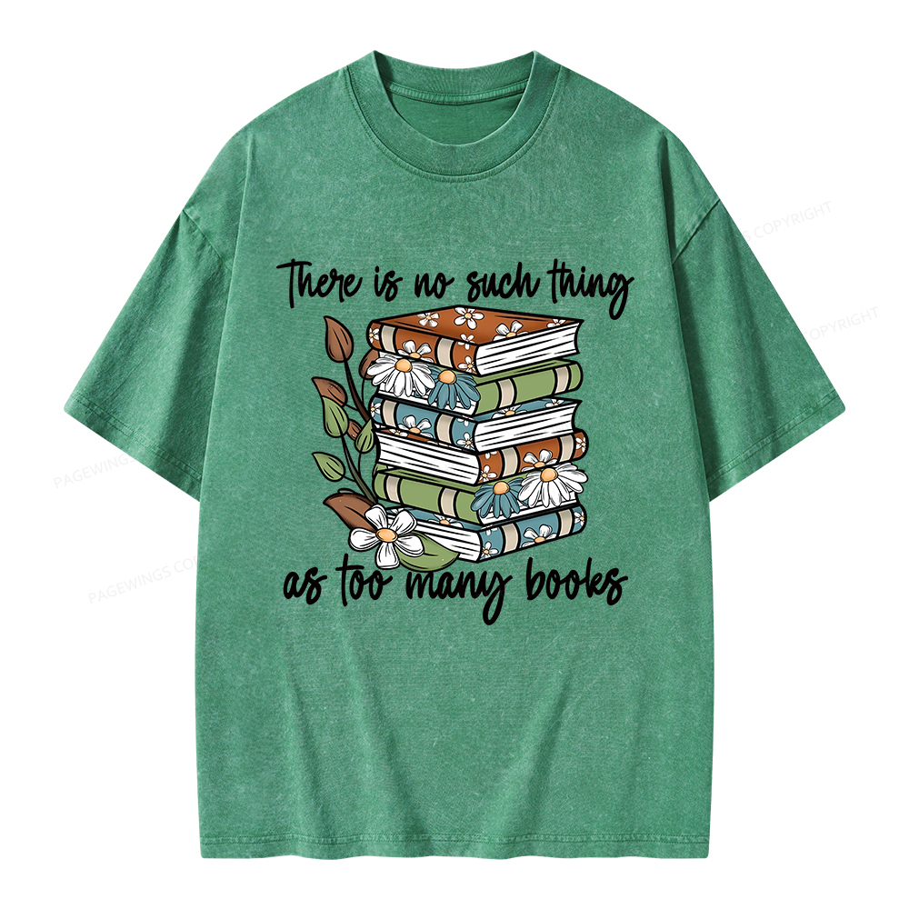 Pagewings There Is No Such Thing As Too Many Books Unisex Washed T-shirt